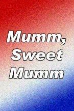 Mumm Sweet Mumm poster