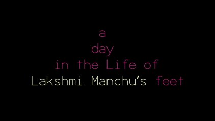 A Day in the Life of Lakshmi Manchu's Feet poster