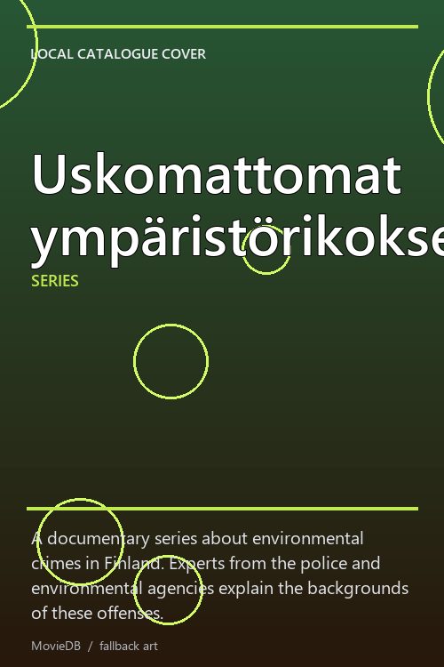 Uskomattomat ympäristörikokset poster