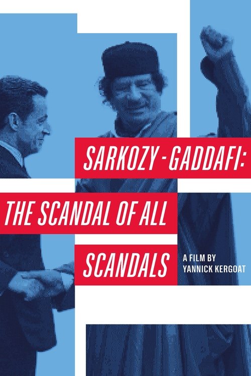 Sarkozy – Gaddafi: the Scandal of Scandals poster