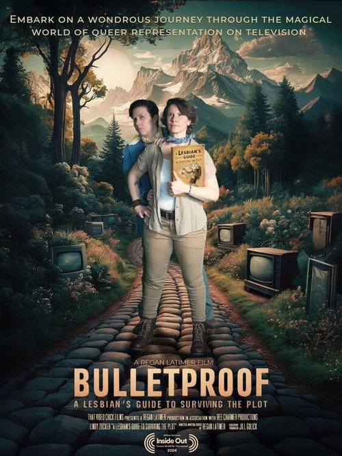 Bulletproof: A Lesbian's Guide to Surviving the Plot poster