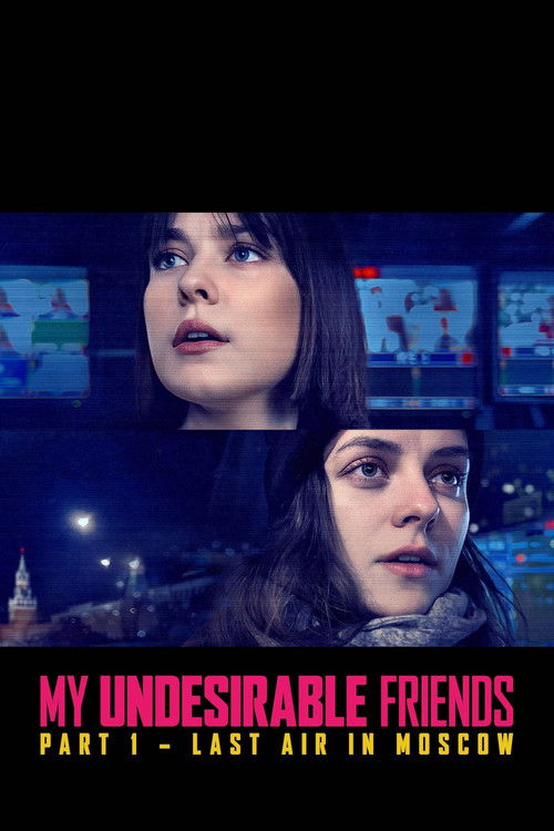 My Undesirable Friends: Part I — Last Air in Moscow poster