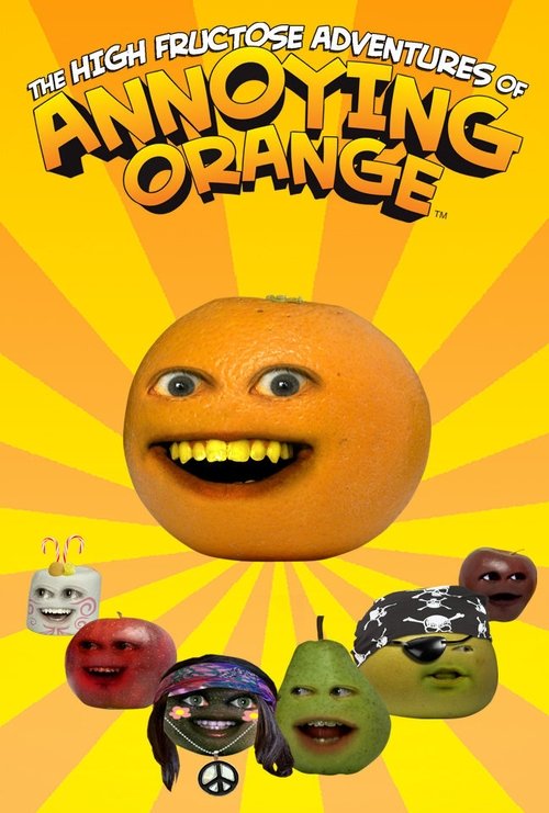 The High Fructose Adventures of the Annoying Orange poster