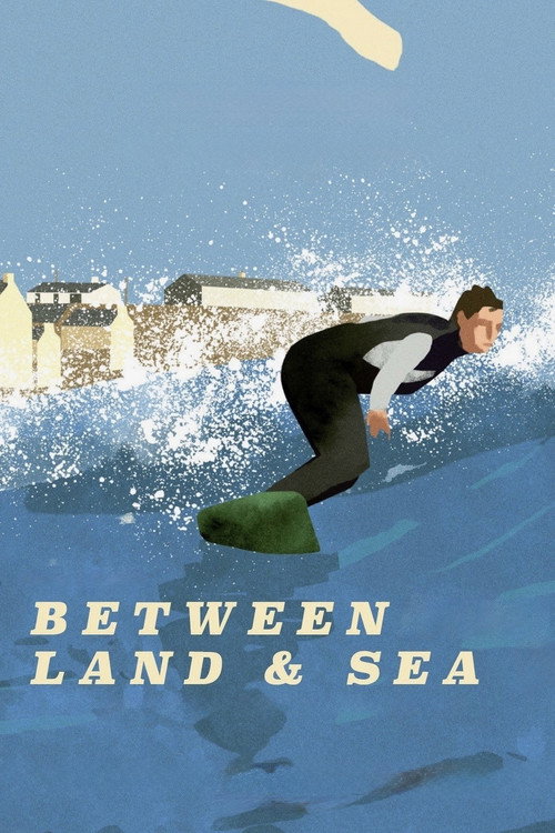 Between Land and Sea: A Year in the Life of an Atlantic Surf Town poster