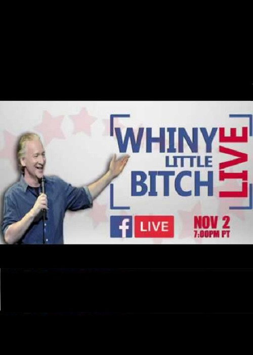 Bill Maher: WhinyLittleBitch poster