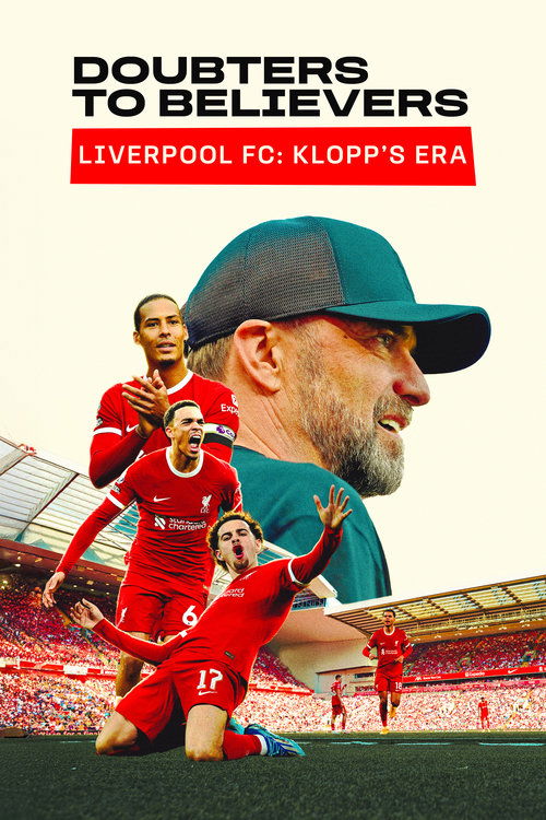 Doubters to Believers – Liverpool FC: Klopp's Era poster