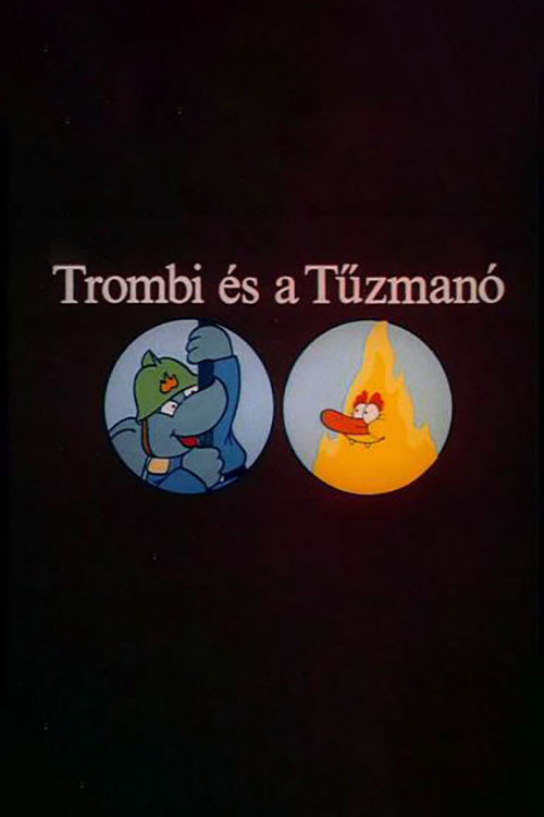 Trombi és a Tűzmanó poster
