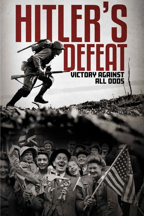 Hitler's Defeat: Victory Against All Odds poster