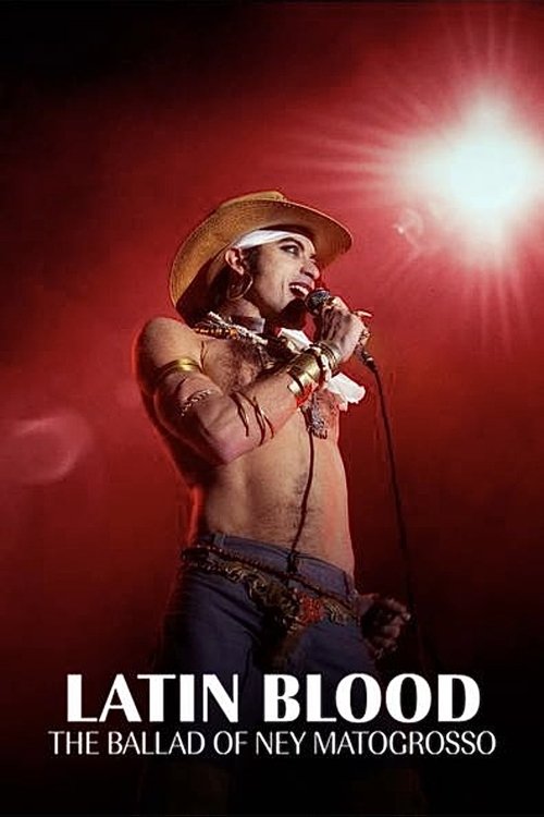 Latin Blood - The Ballad of Ney Matogrosso poster