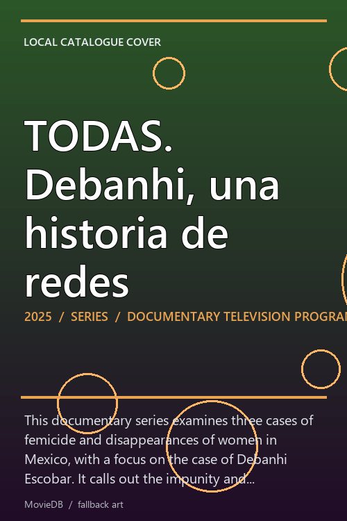 TODAS. Debanhi, una historia de redes poster