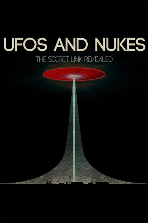 UFOs and Nukes: The Secret Link Revealed poster