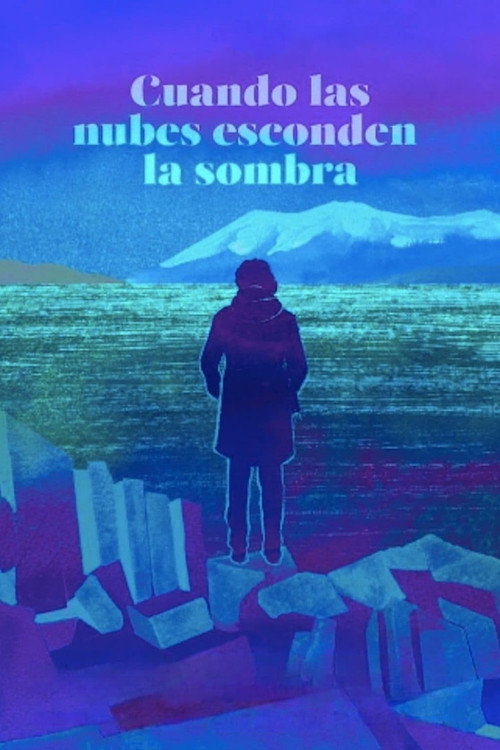 When Clouds Hide the Shadow poster