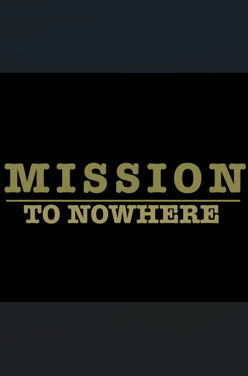 Mission To Nowhere poster