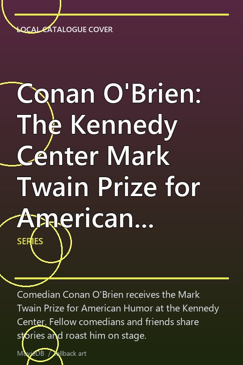 Conan O'Brien: The Kennedy Center Mark Twain Prize for American Humor poster