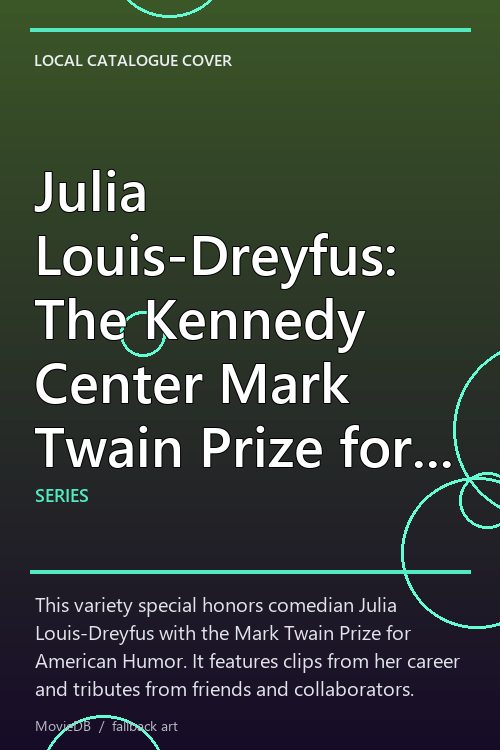 Julia Louis-Dreyfus: The Kennedy Center Mark Twain Prize for American Humor poster
