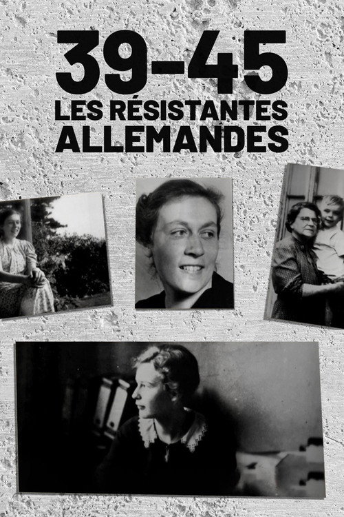 39-45: Les résistantes allemandes poster