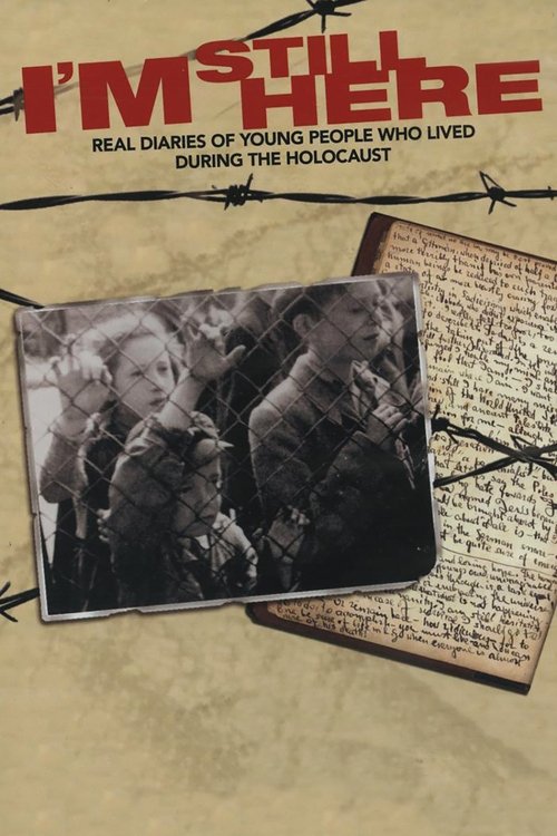 I'm Still Here: Real Diaries of Young People Who Lived During the Holocaust poster