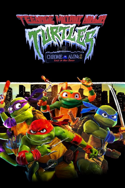 Teenage Mutant Ninja Turtles Chrome Alone 2: Lost in New Jersey poster