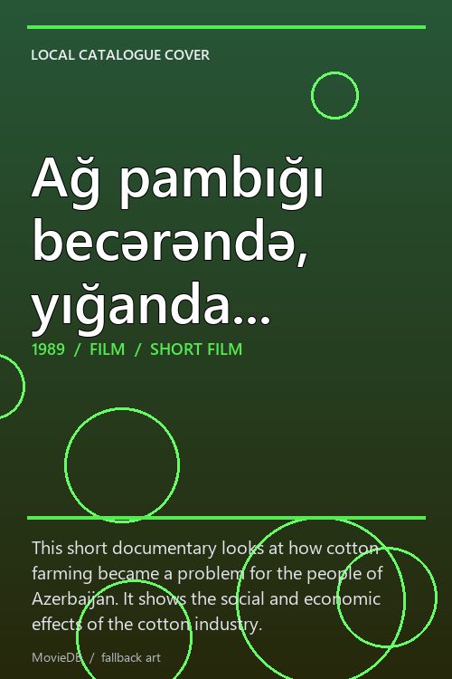 Ağ pambığı becərəndə, yığanda... poster