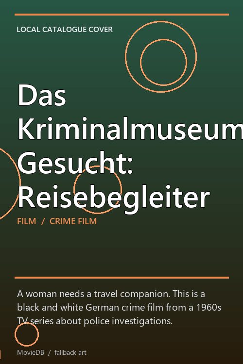 Das Kriminalmuseum: Gesucht: Reisebegleiter poster