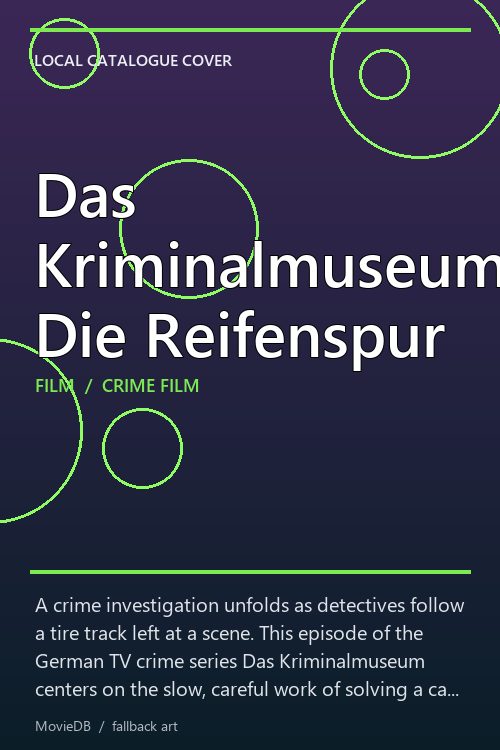 Das Kriminalmuseum: Die Reifenspur poster