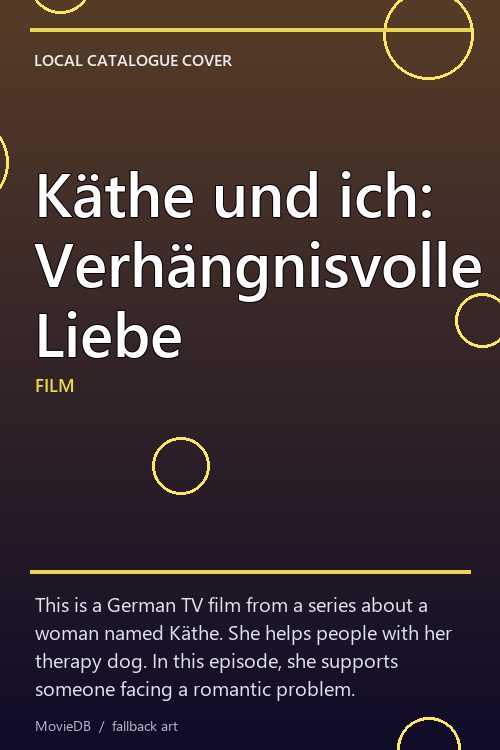 Käthe und ich: Verhängnisvolle Liebe poster