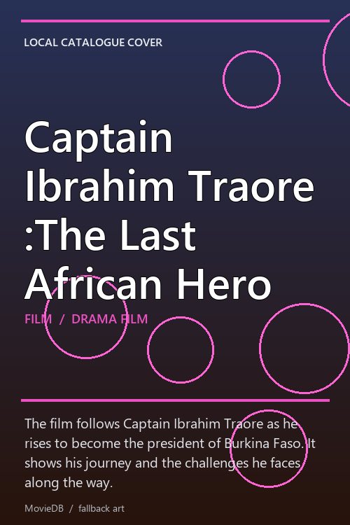 Captain Ibrahim Traore :The Last African Hero poster