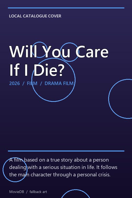 Will You Care If I Die? poster