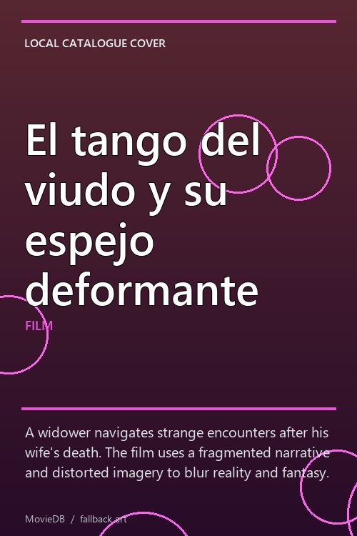 El tango del viudo y su espejo deformante poster