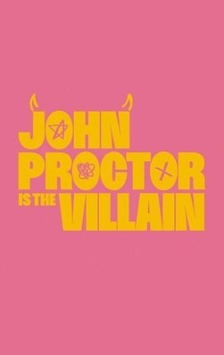 John Proctor Is the Villain poster