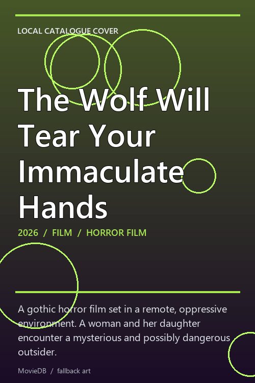 The Wolf Will Tear Your Immaculate Hands poster