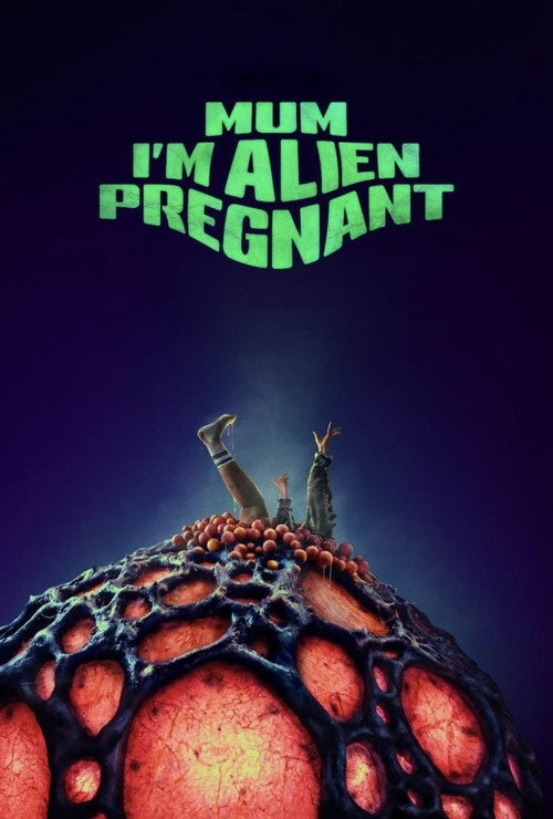 Mum, I’m Alien Pregnant poster