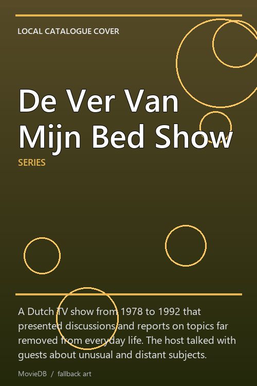 De Ver Van Mijn Bed Show poster