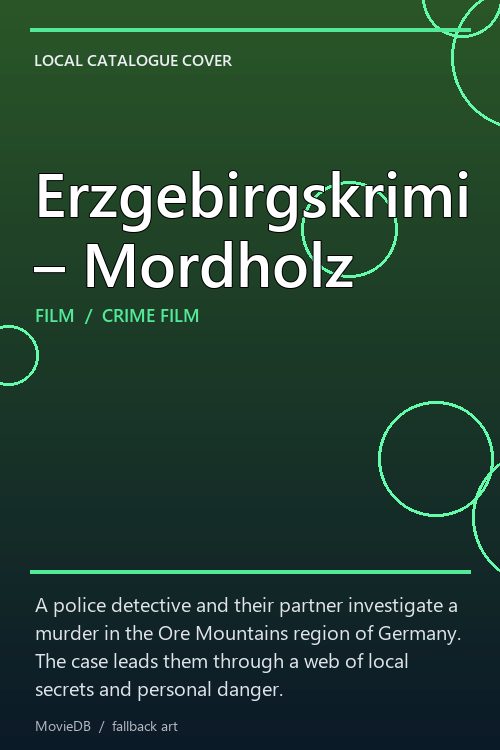 Erzgebirgskrimi – Mordholz poster