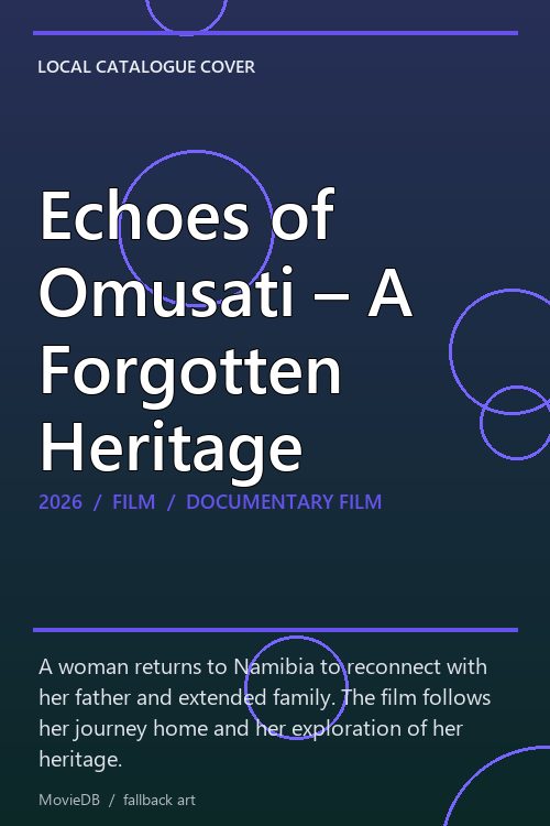 Echoes of Omusati – A Forgotten Heritage poster