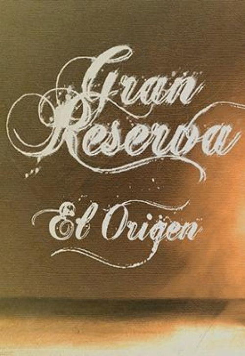 Gran Reserva. El origen poster