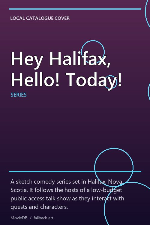 Hey Halifax, Hello! Today! poster