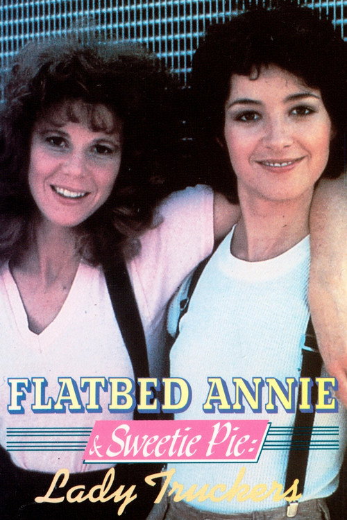 Flatbed Annie & Sweetiepie: Lady Truckers poster
