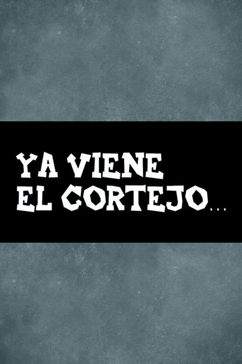 Ya viene el cortejo... poster