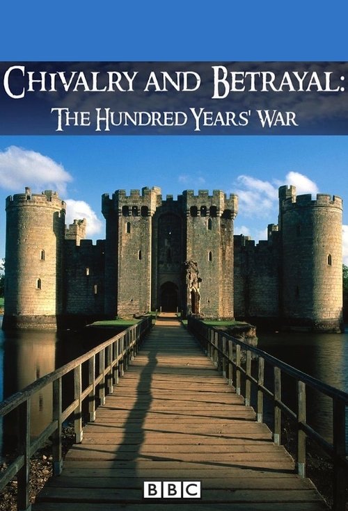 Chivalry and Betrayal: The Hundred Years' War poster