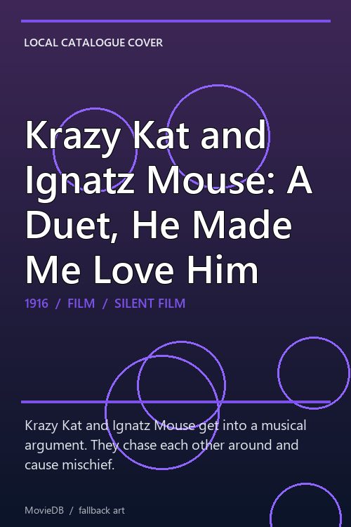 Krazy Kat and Ignatz Mouse: A Duet, He Made Me Love Him poster