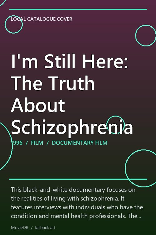 I'm Still Here: The Truth About Schizophrenia poster