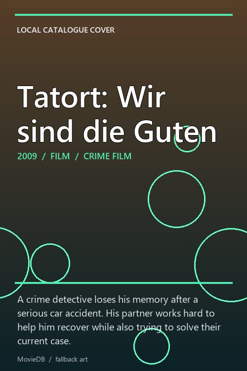 Tatort: Wir sind die Guten poster