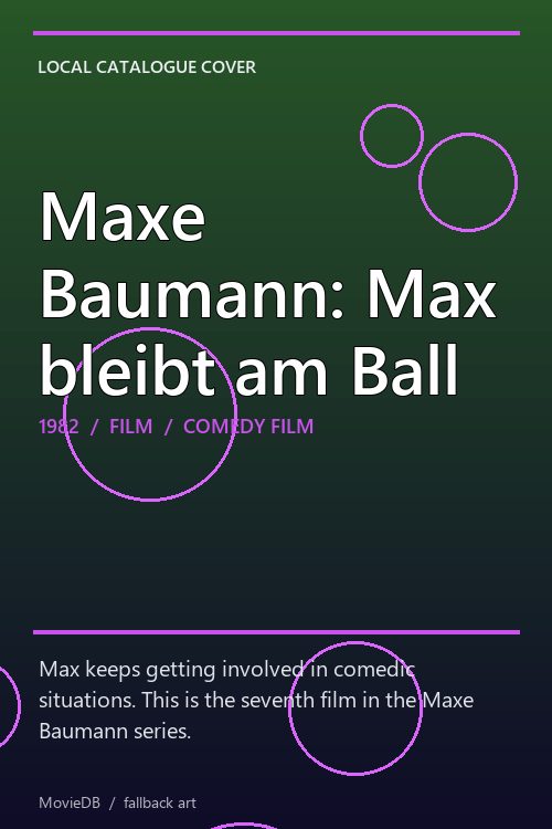 Maxe Baumann: Max bleibt am Ball poster