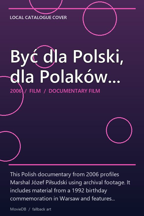 Być dla Polski, dla Polaków... poster
