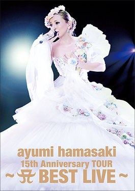 Ayumi Hamasaki 15th Anniversary Tour: A Best Live poster