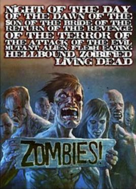 Night of the Day of the Dawn of the Son of the Bride of the Return of the Revenge of the Terror of the Attack of the Evil, Mutant, Alien, Flesh Eating, Hellbound, Zombified Living Dead poster