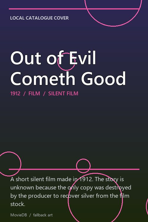 Out of Evil Cometh Good poster