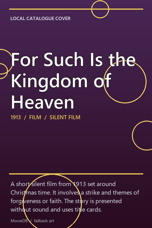 For Such Is the Kingdom of Heaven poster