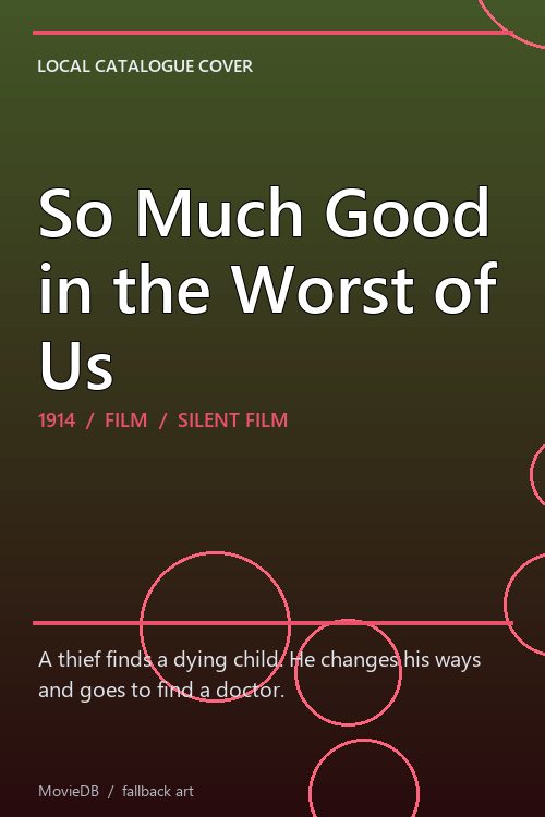 So Much Good in the Worst of Us poster